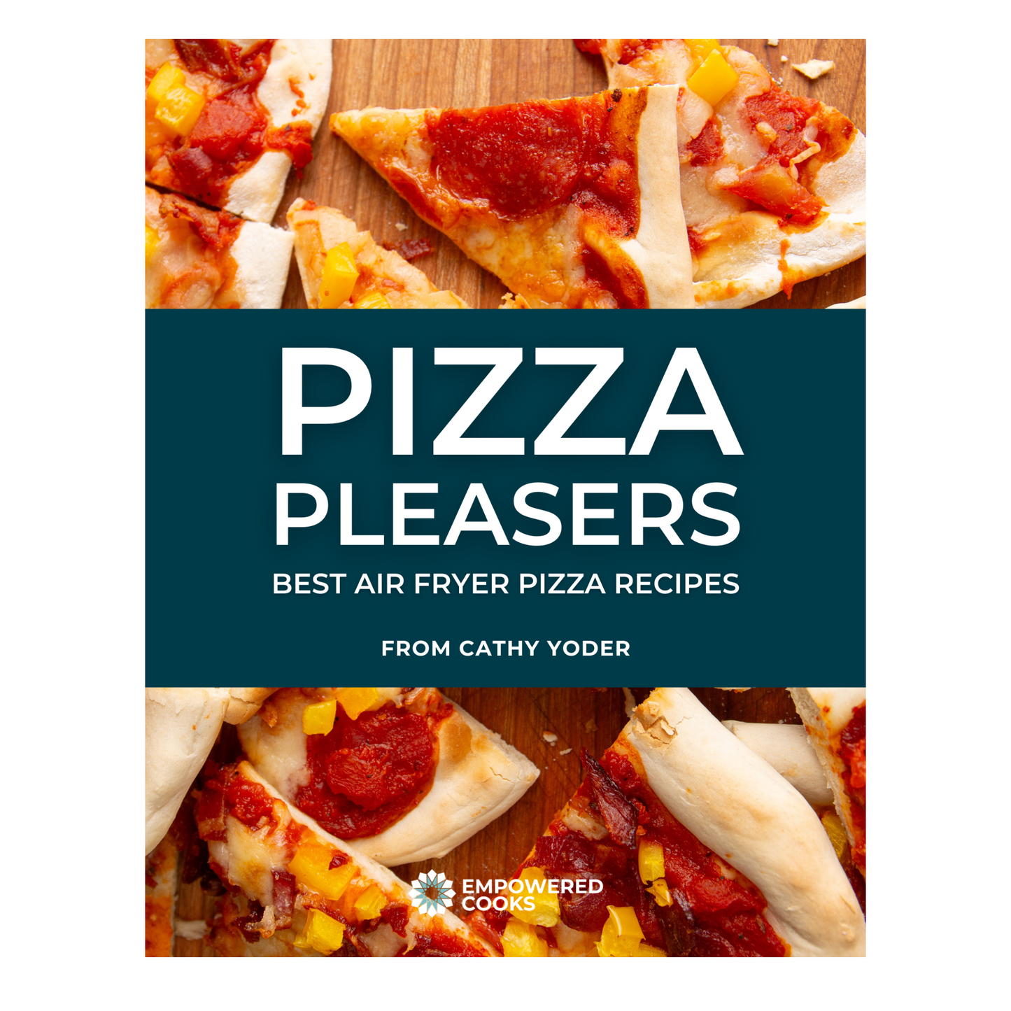 DIGITAL: 10 Pizza Pleasers - Best Air Fryer Pizza Recipes