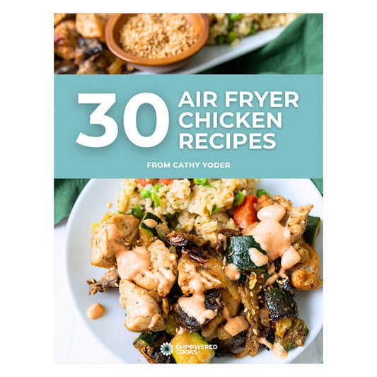 30 of THE BEST Air Fryer Chicken Recipes eBook