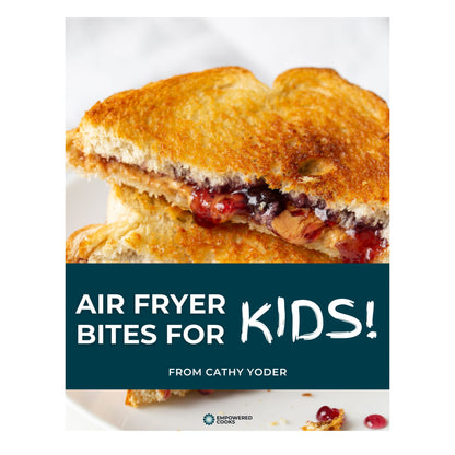 DIGITAL: 10+ Air Fryer Bites For Kids