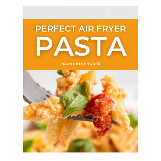 DIGITAL: 10 Perfect Air Fryer Pasta Recipes